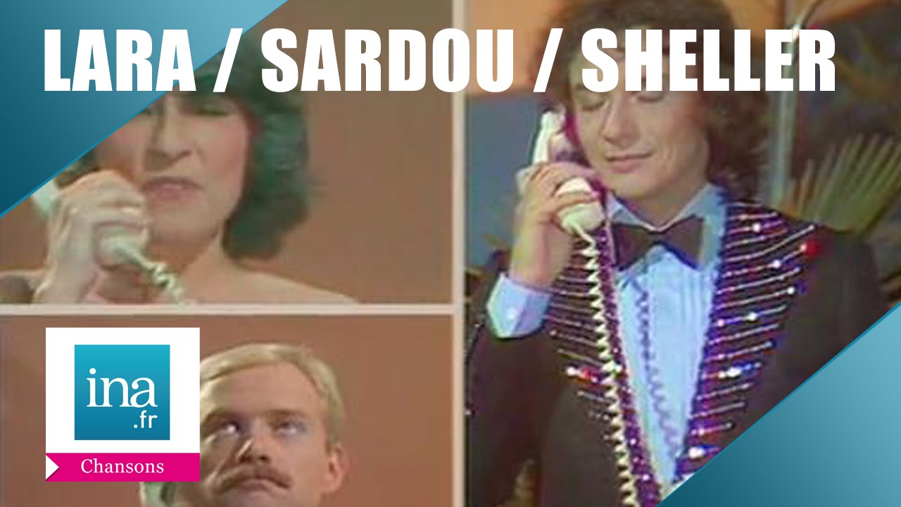 Lara, Sardou et Sheller 
