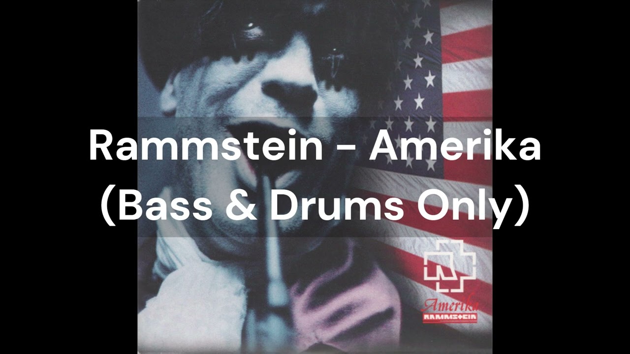 Rammstein - Amerika (Bass & Drums Only)
