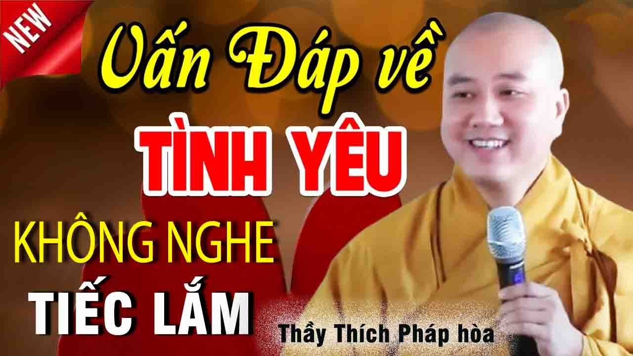 Thầy Pháp Hòa Vấn Đáp Về Tình Yêu