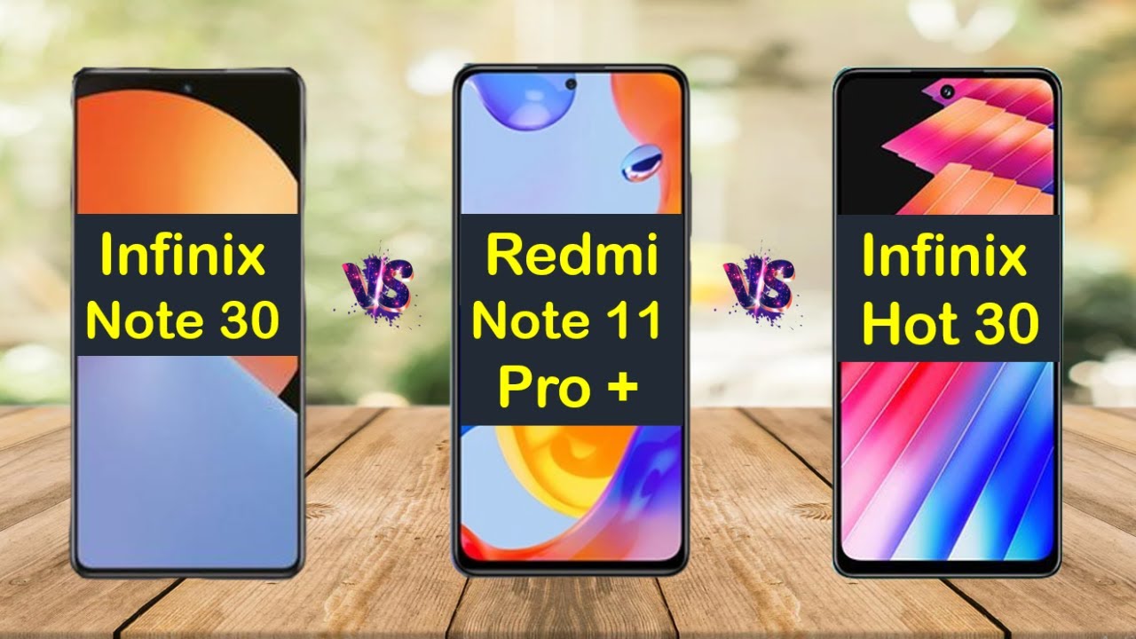 Infinix Note 30 vs Redmi Note 11 Pro Plus 5G vs Infinix Hot 30 | Comparison