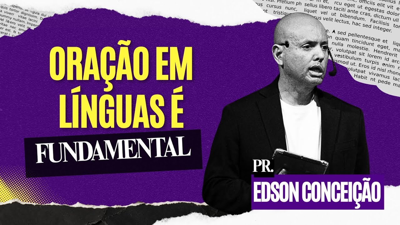ORAÇÃO EM LÍNGUAS É FUNDAMENTAL (TBT) | Pr. Edson Conceição 