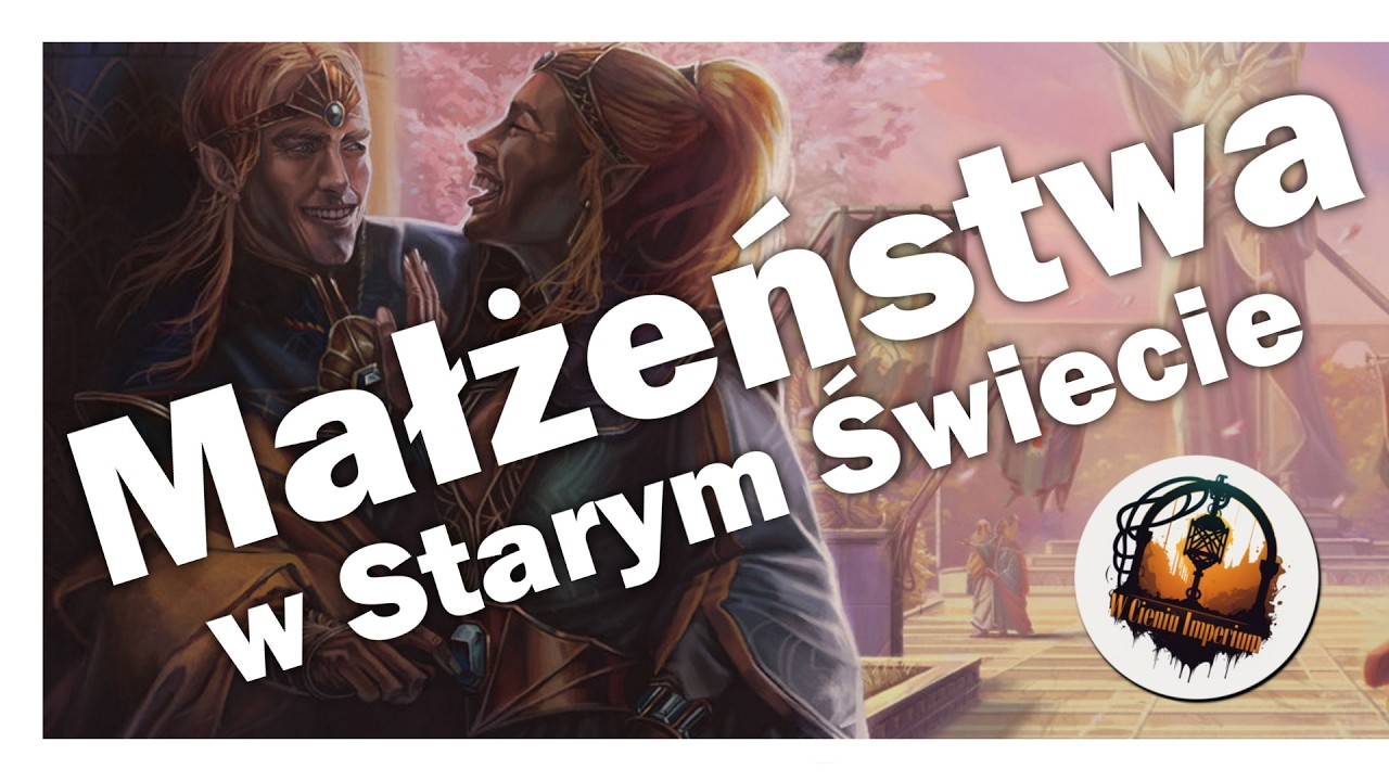 #209 Małżeństwa w Starym Świecie
