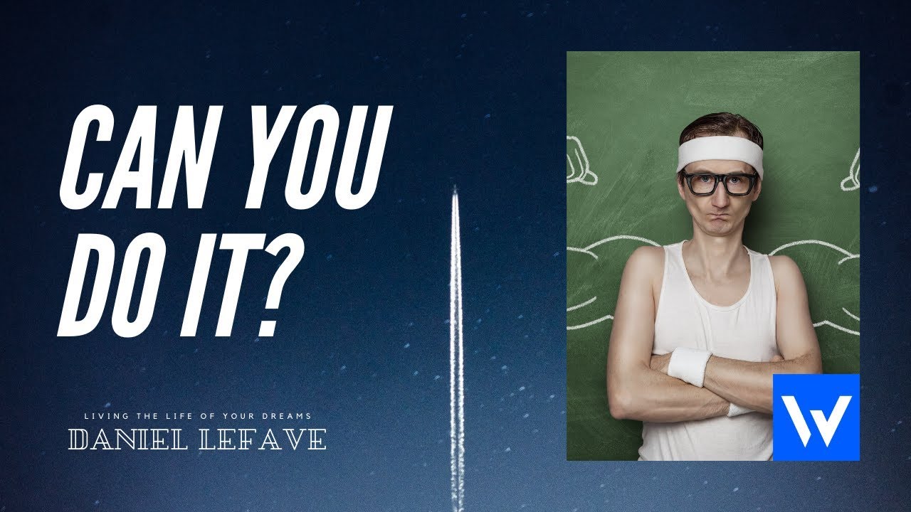 Can you do it? | Chatting with Daniel Lefave