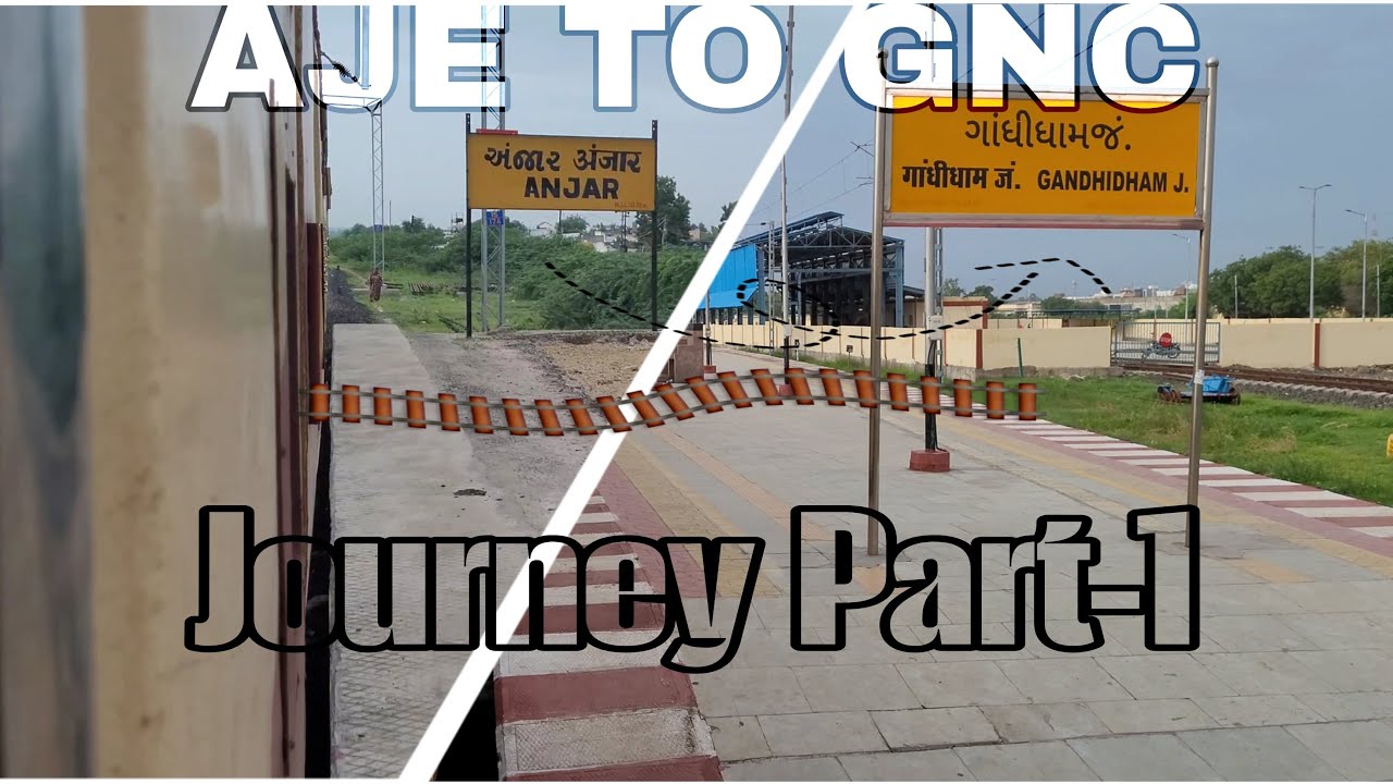 Anjar (AJE) To Gandhinagar Capital (GNC) | Journey Part-1 Anjar (AJE) To Gandhidham JN. (GIMB)