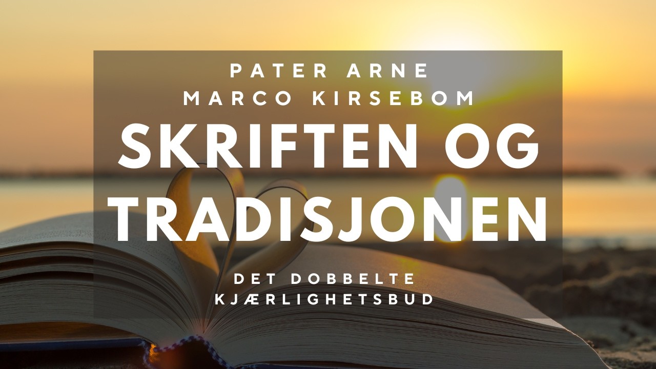 Skriften og Tradisjonen | Episode 37 - Det dobbelte kjærlighetsbud