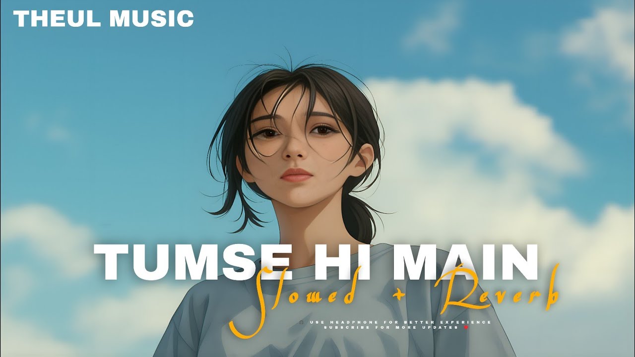 Tumse Hi Main 💔 Slowed + Reverb Hindi Song | Sad Heartbreaking Emotional AI Music | THEUL MUSIC