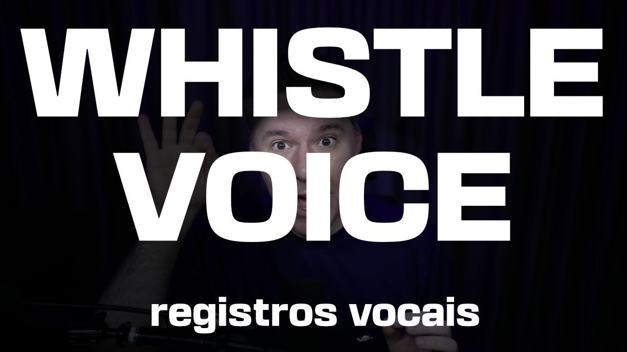 Whistle Voice (Registro de Apito) – O segredo do canto mais agudo! 🎤✨