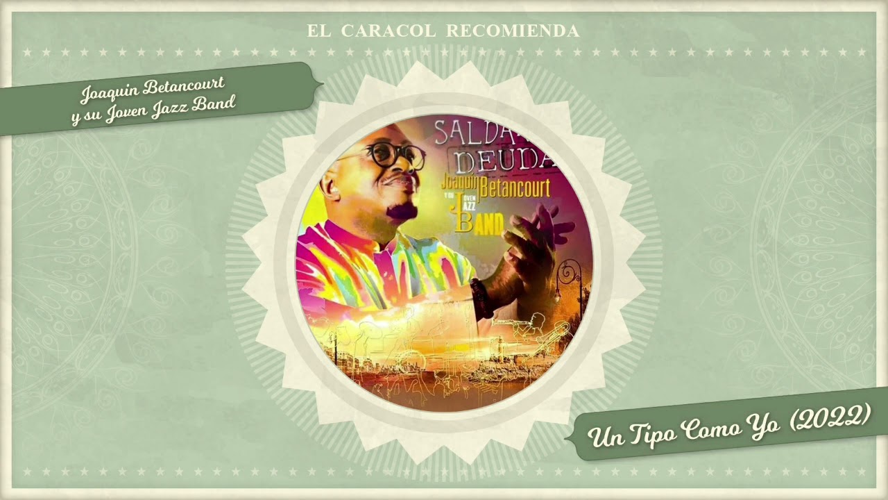 Un Tipo Como Yo - Joaquin Betancourt y su Joven Jazz Band (2022)