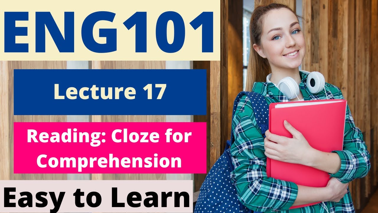 ENG101 | Lecture 17 | Reading: Cloze for Comprehension | Urdu-Hindi | 