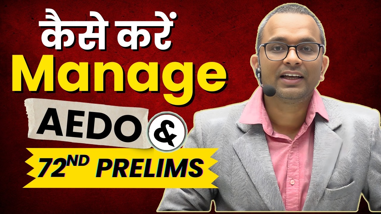 कैसे Manage करें AEDO & 72nd BPSC Prelims | Targeted Approach