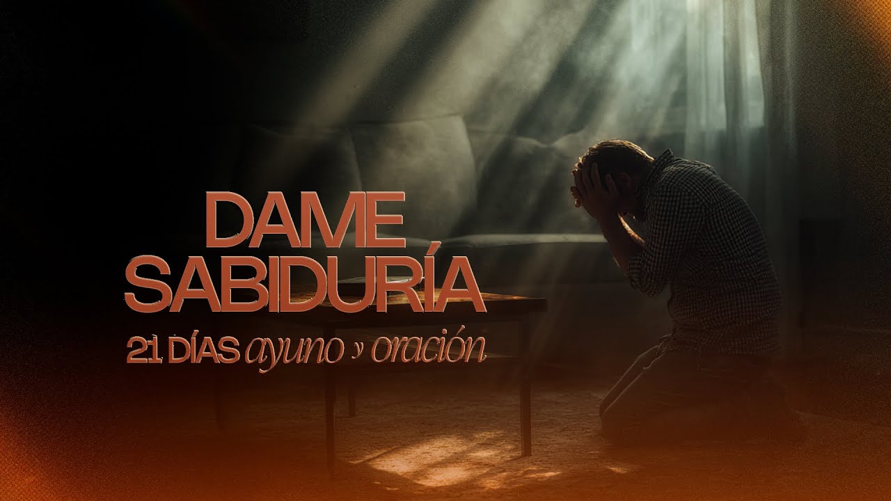 21 días de Ayuno - Día 14 - Dame Sabiduría - 24/01/2026