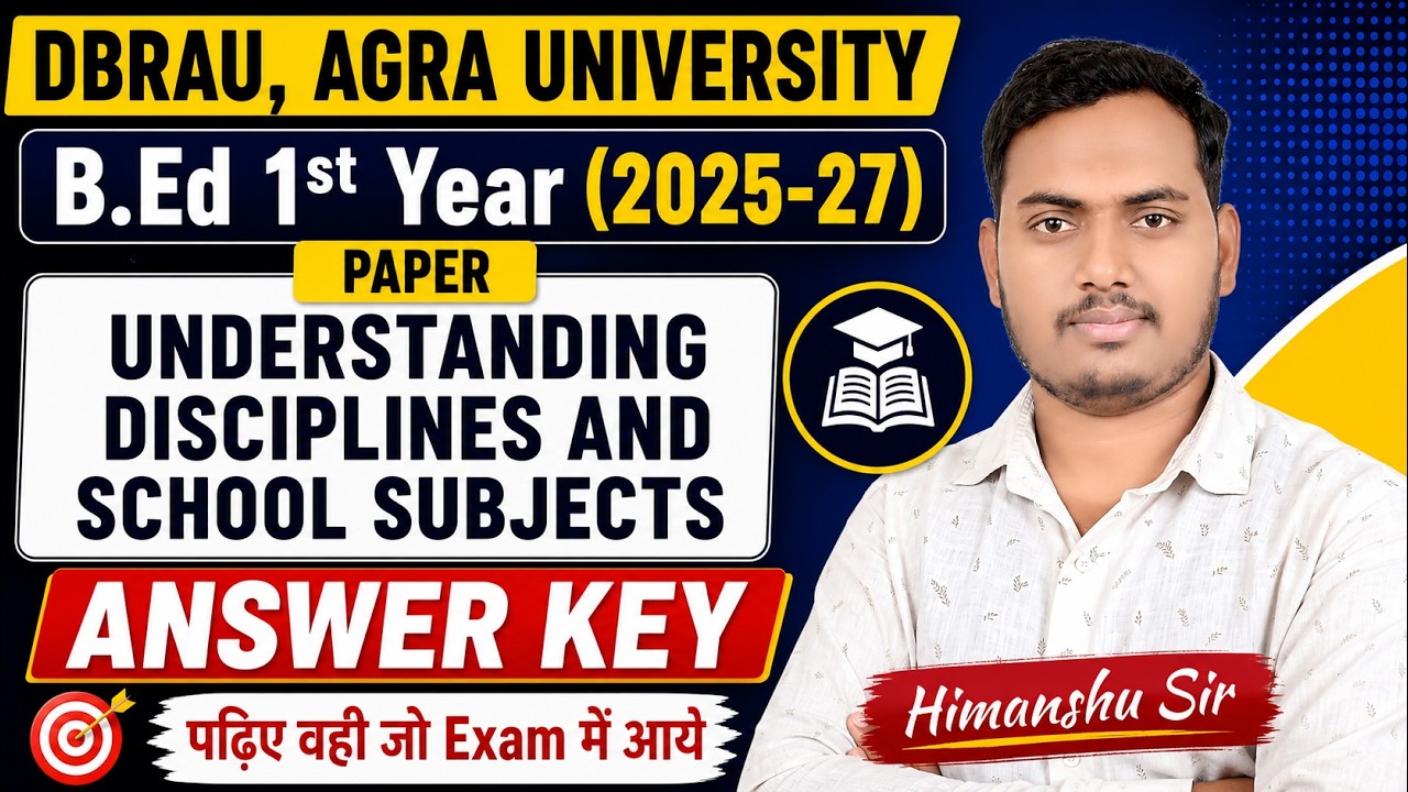 Understanding Disciplines and School Subjects, ANS KEY | B.Ed 1st Year 2026 | DBRAU Agra University