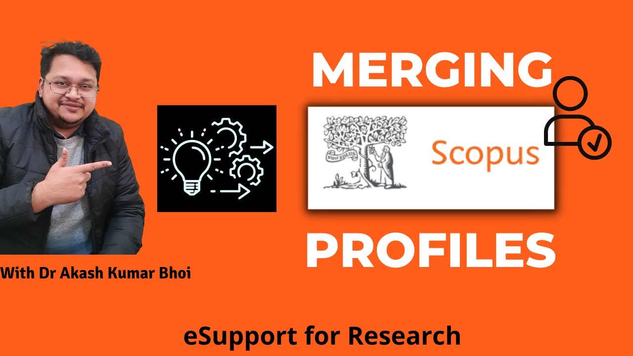 How to Merge Scopus Author Profiles | Scopus IDs | eSupport for Research | 2022 | Dr. Akash Bhoi