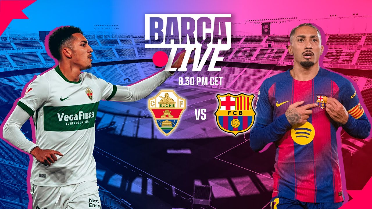 🔴 BARÇA LIVE | ELCHE vs FC BARCELONA | LALIGA 25/26 ⚽