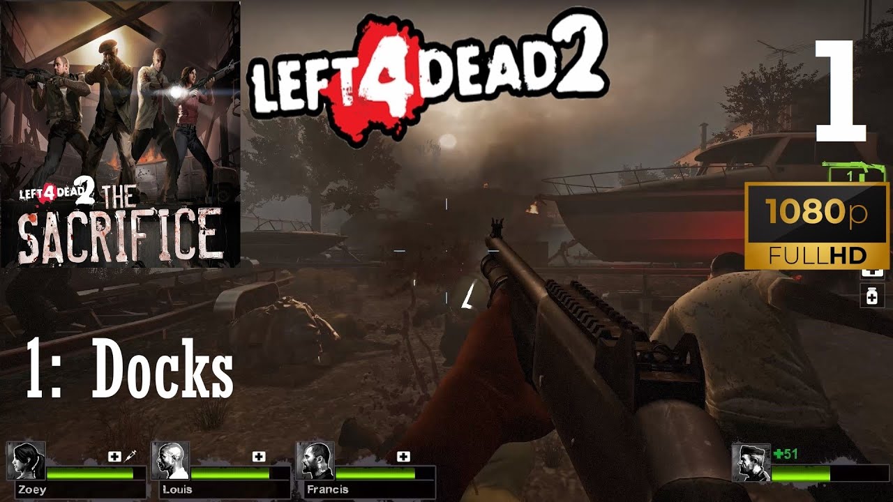 Left 4 Dead 2 - Campaign - THE SACRIFICE - 1: Docks [1080p60FPS]