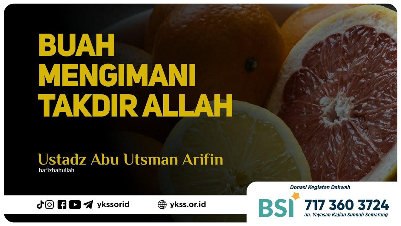 Buah Mengimani Takdir Allah | Ustadz Abu Utsman Arifin حفظه الله تعالى
