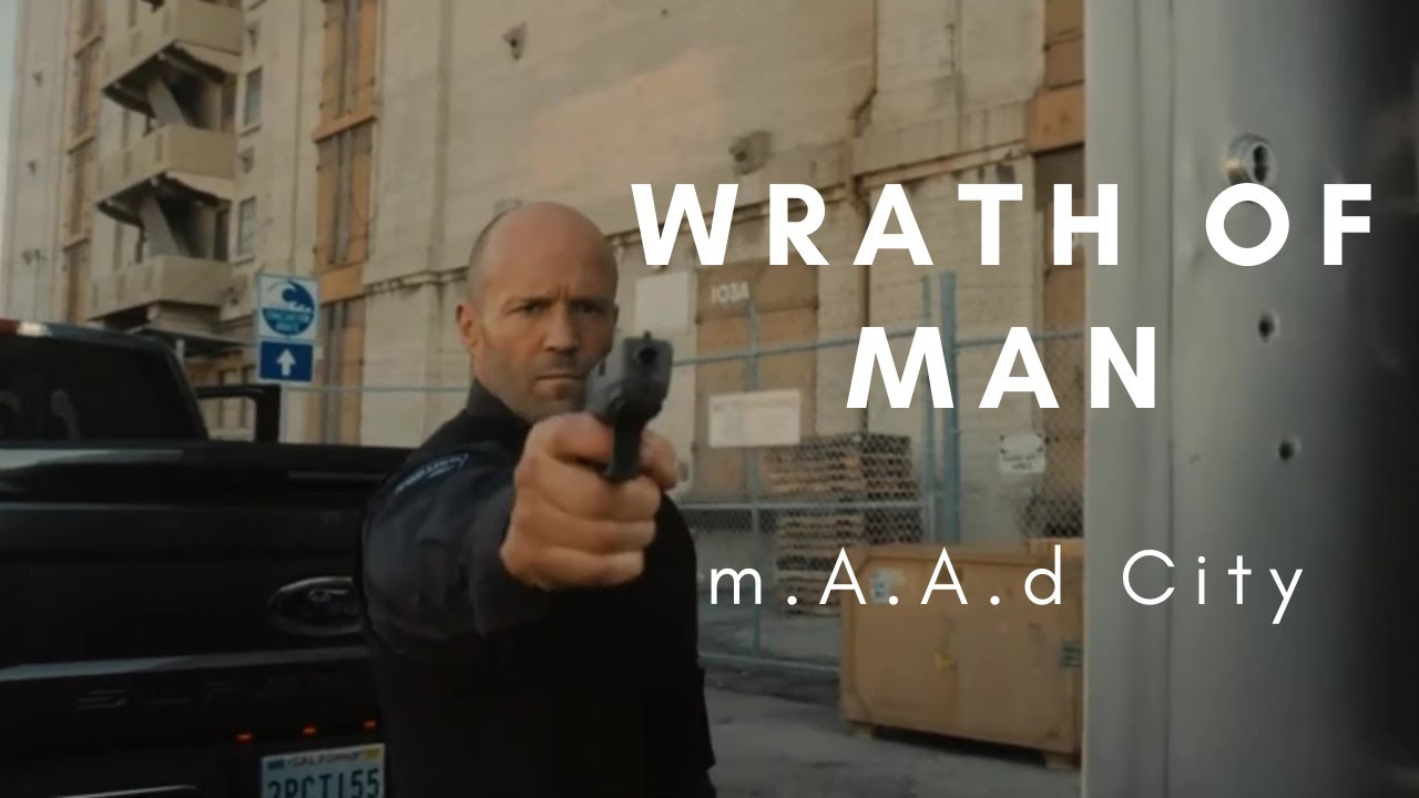 Wrath of Man | m.A.A.d City