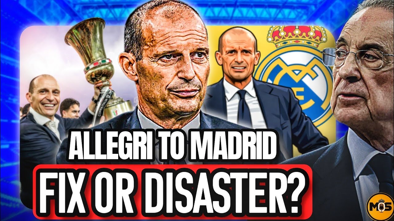 Why Real Madrid Could Choose Allegri — And Regret It! 