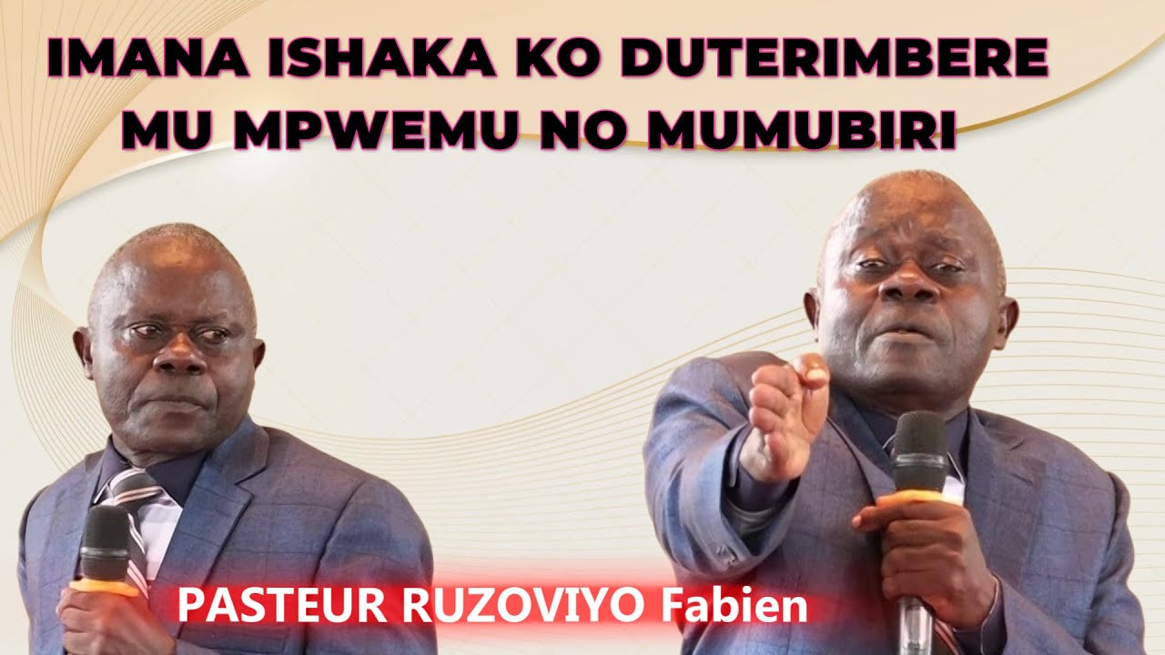 MBEGUBUTUMWA BURYOSHEE//IMANA ISHAKA KO DUTERIMBERE MUMPWEMU NO MUMUBIRI/PAST RUZOVIYO Fabien