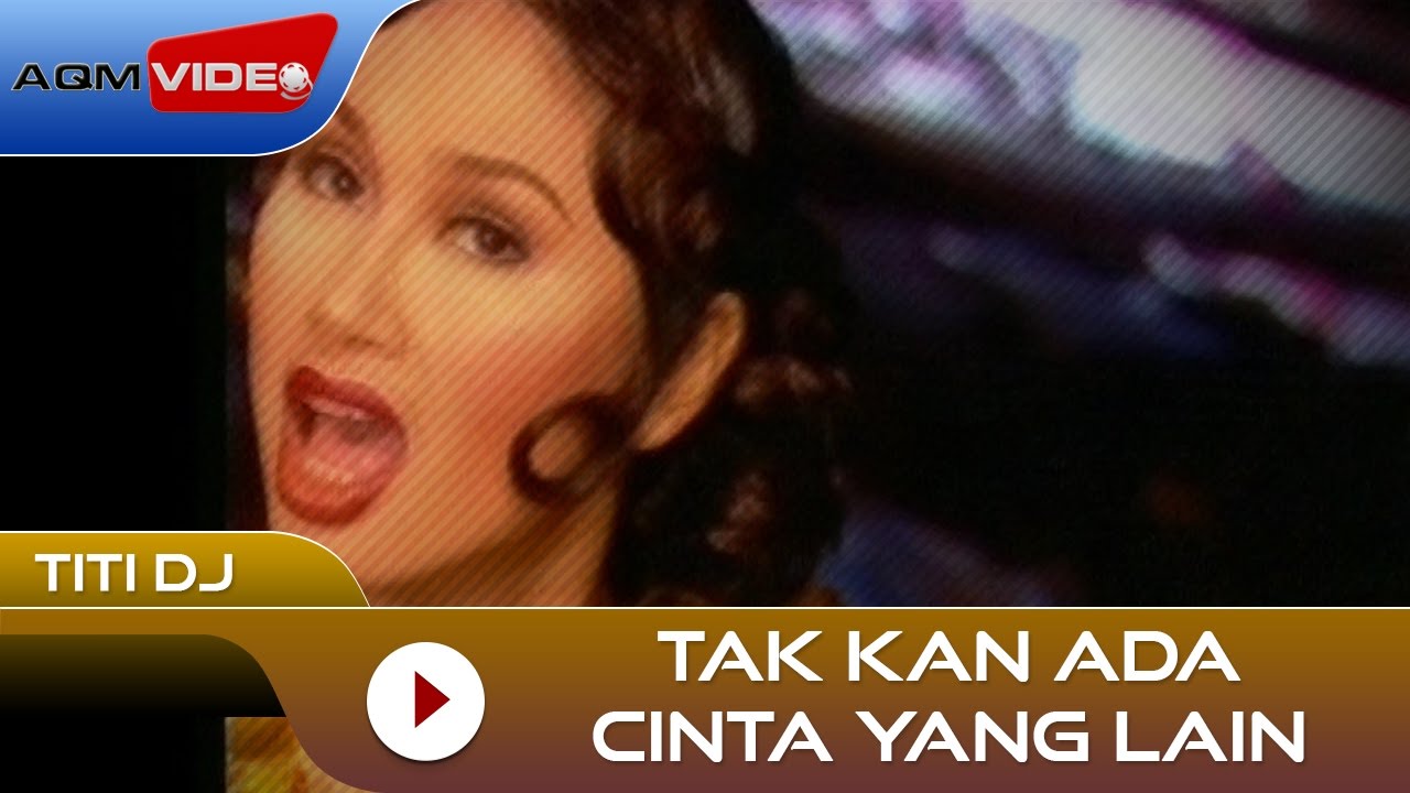 Titi DJ - Tak Kan Ada Cinta Yang Lain | Official Music Video