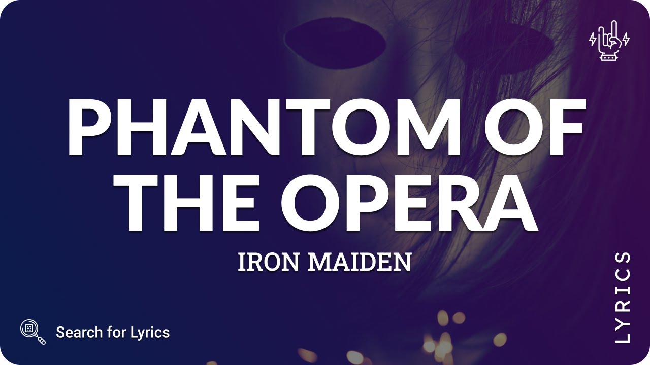 Iron Maiden - Phantom Of The Opera (Lyrics for Desktop)