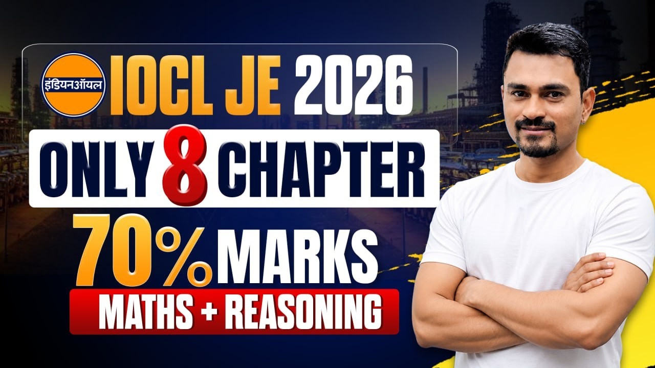 IOCL JE 2026 | ONLY 8 Chapters = 70% Marks 🔥 | Maths + Reasoning Strategy | Complete Preparation