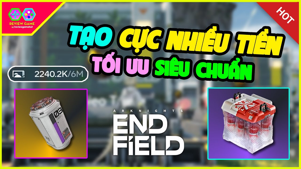Arknights: Endfield VN - HOT Đã Tối Ưu Chuẩn Cỗ Máy In Tiền Tốt Nhất, Tha Hồ Tiền Tiêu Xả Láng Luôn