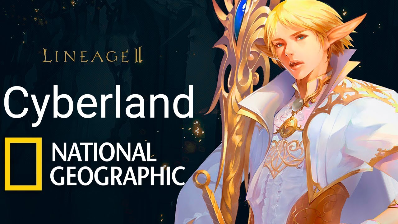 Документальный фильм Lineage 2 - National Geographic (Киберленд)