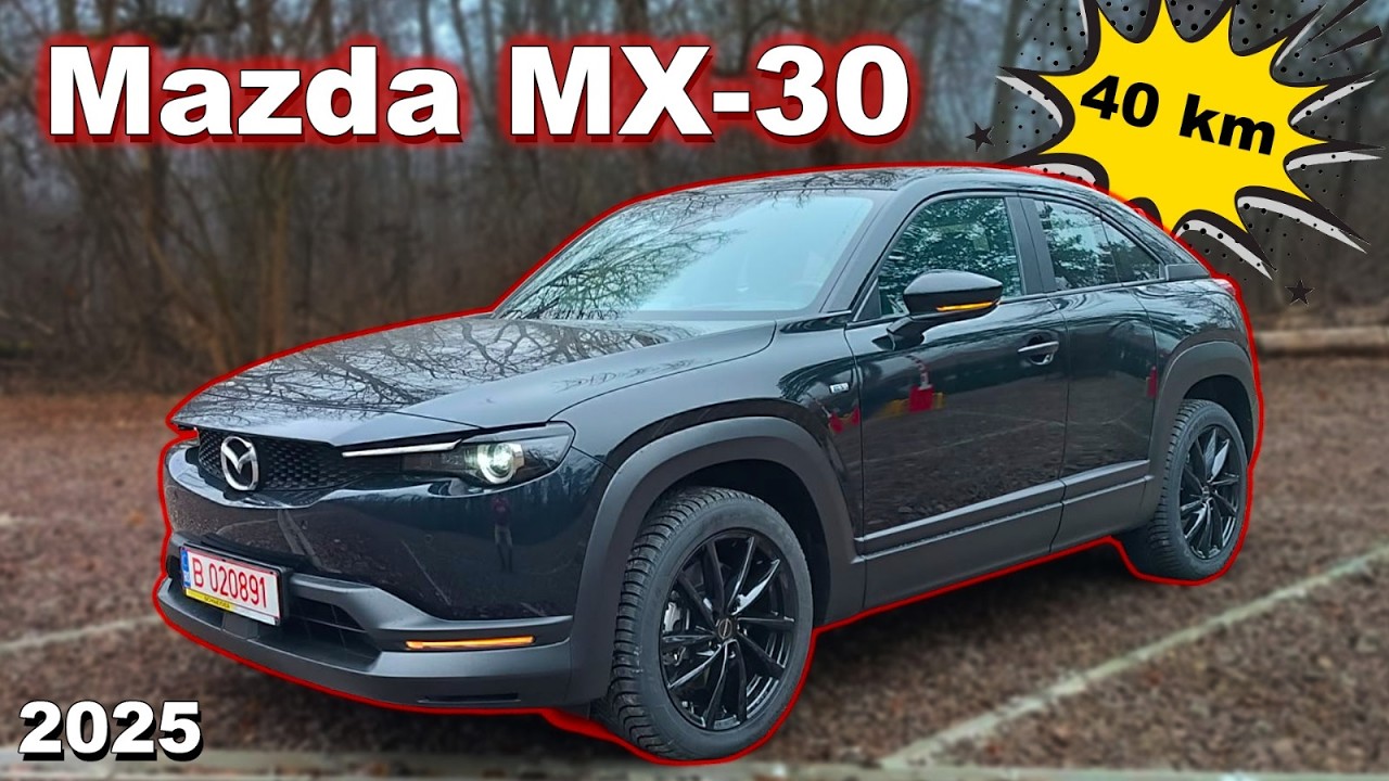 Mazda MX 30 2025 - cu bune și cu rele!
