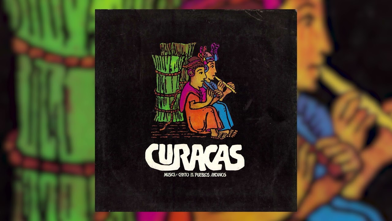 Curacas – Música y canto de los pueblos andinos (1976)