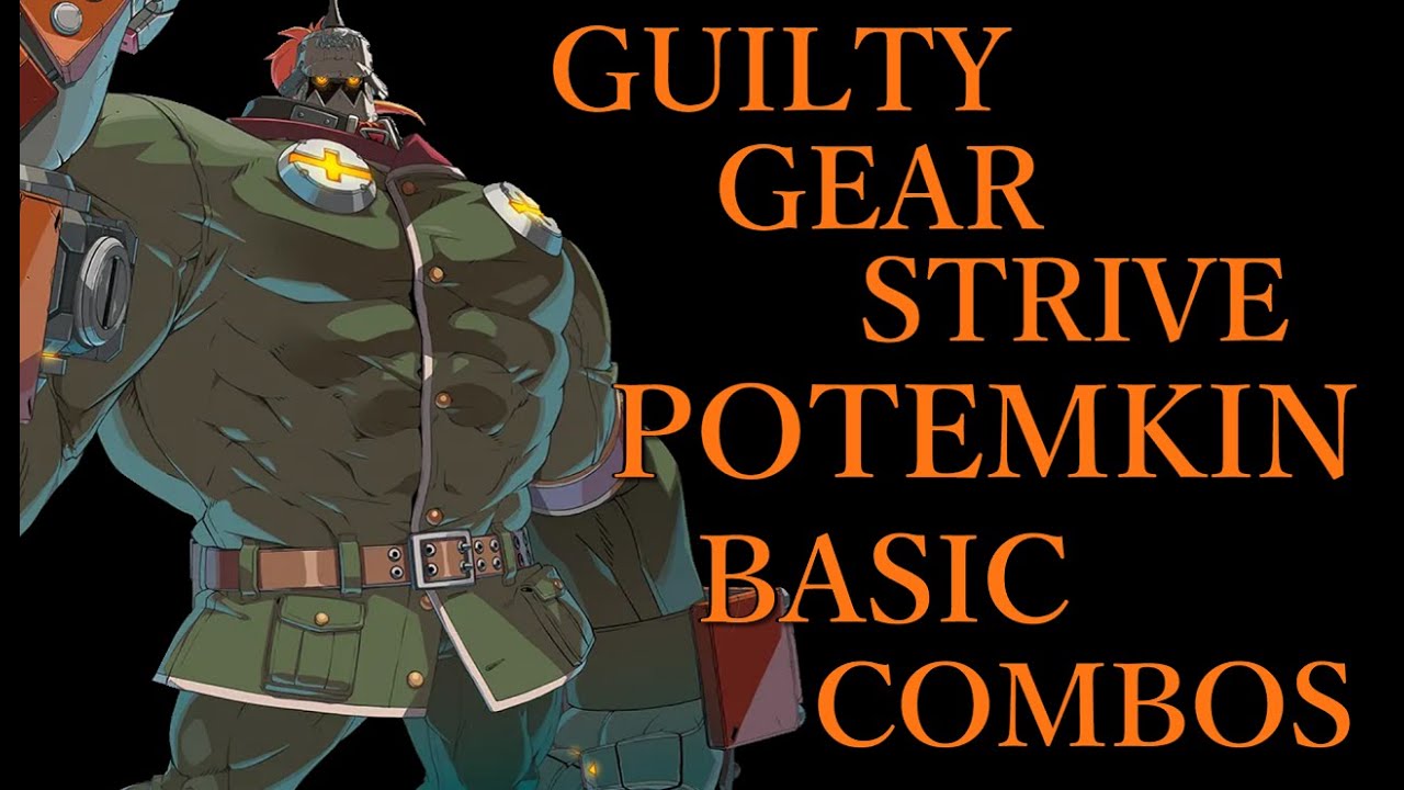 ギルティギア ストライヴ ポチョムキン 基本 コンボ【GUILTY GEAR STRIVE POTEMKIN BASIC COMBOS】