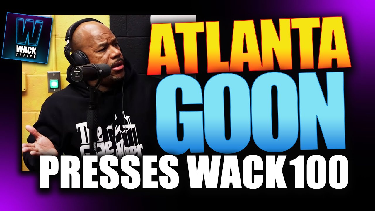 WACK 100 CLUBHOUSE TODAY | ATLANTA GOON PRESSES WACK 100