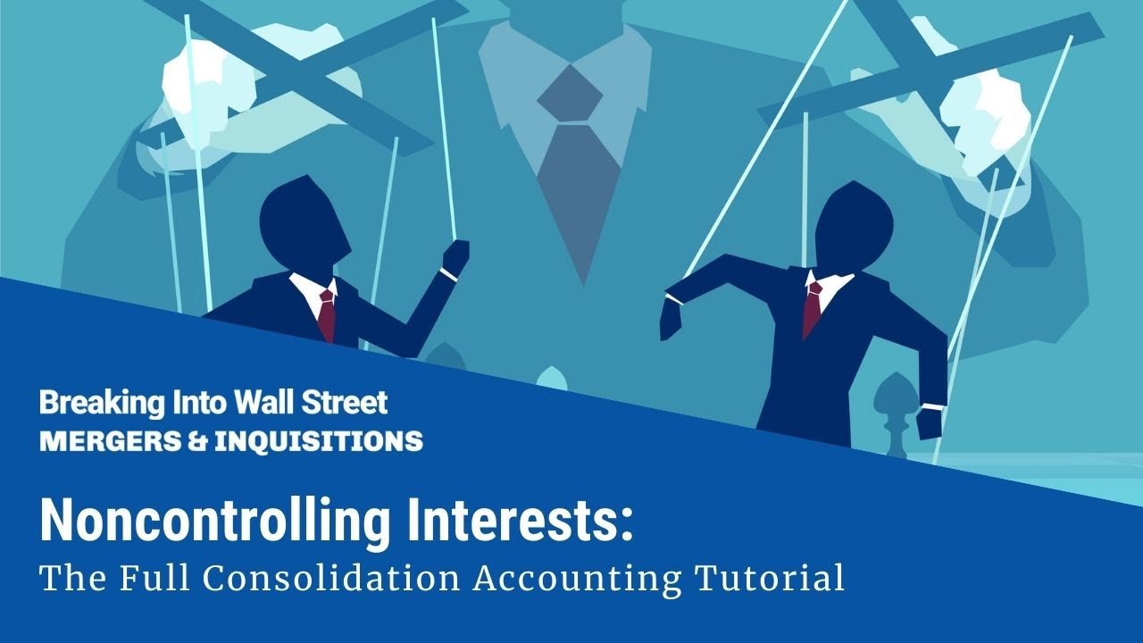 Noncontrolling Interests: The Full Consolidation Accounting Tutorial