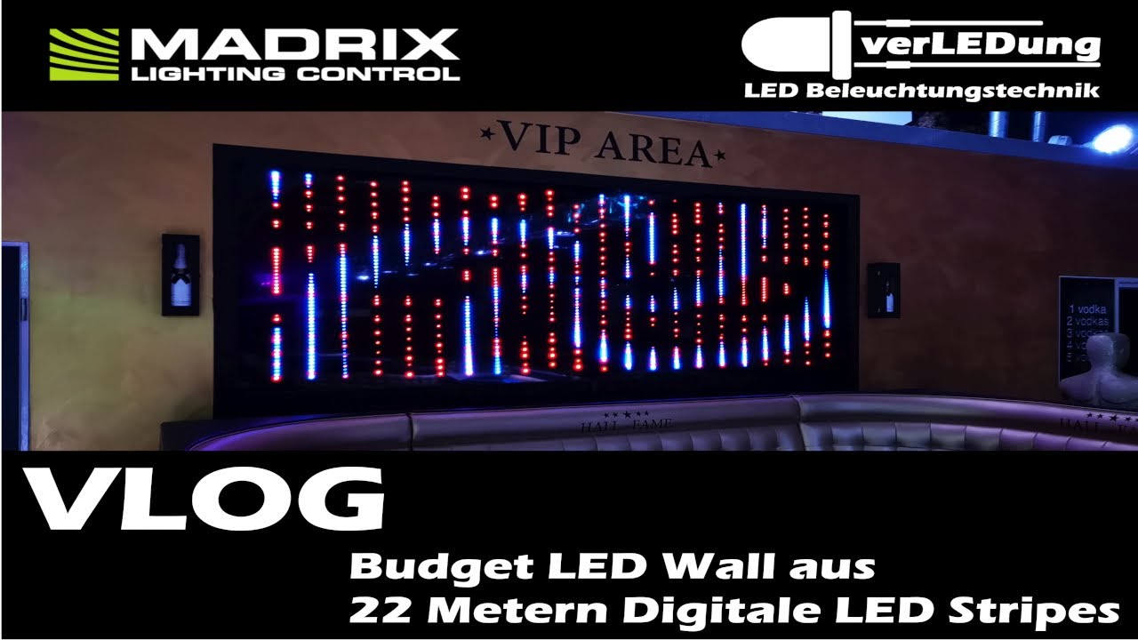 VLOG – Budget LED Wall aus 22 Metern Digitale LED Stripes und MADRIX