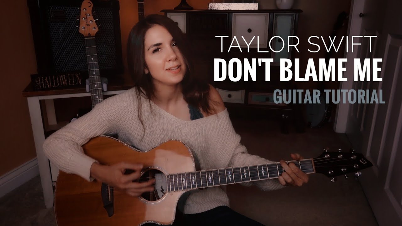 Don't Blame Me - Taylor Swift | Guitar Tutorial