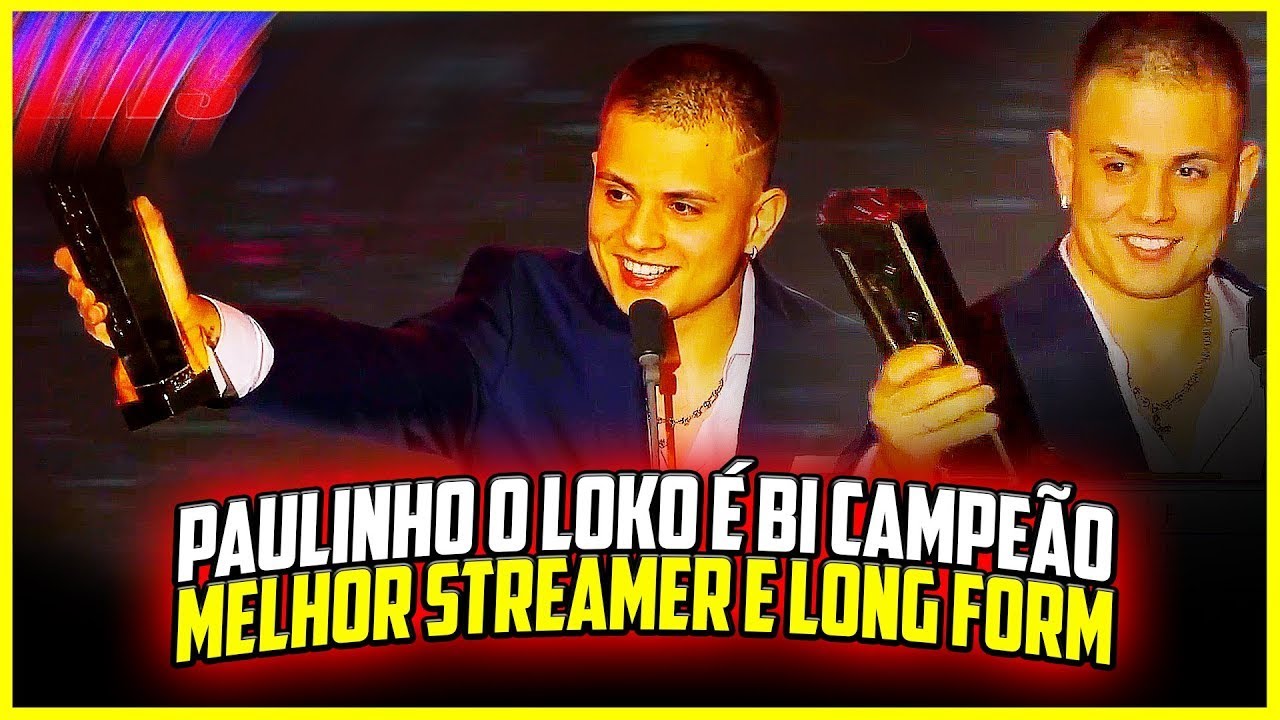 PAULINHO O LOKO É BI CAMPEÃO DE MELHOR STREAMER