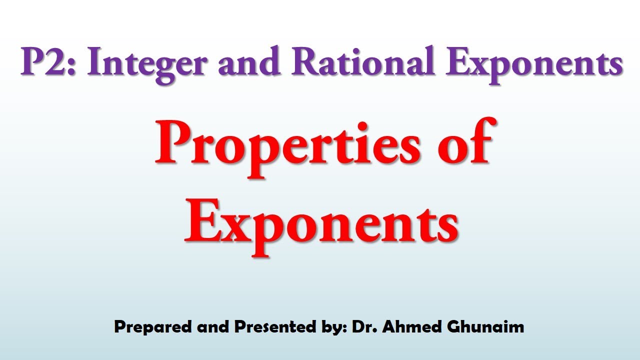 P2 Integer and Rational Number Exponents Part 4  Properties of Exponents - Math1 (السنة التحضيرية)
