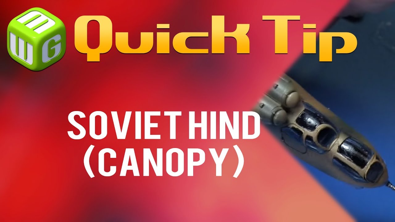 Quick Tip: Soviet Hind (canopy)