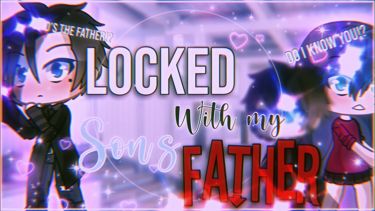 Locked with my son’s father || GachaLife MiniMovie || GLMM ||