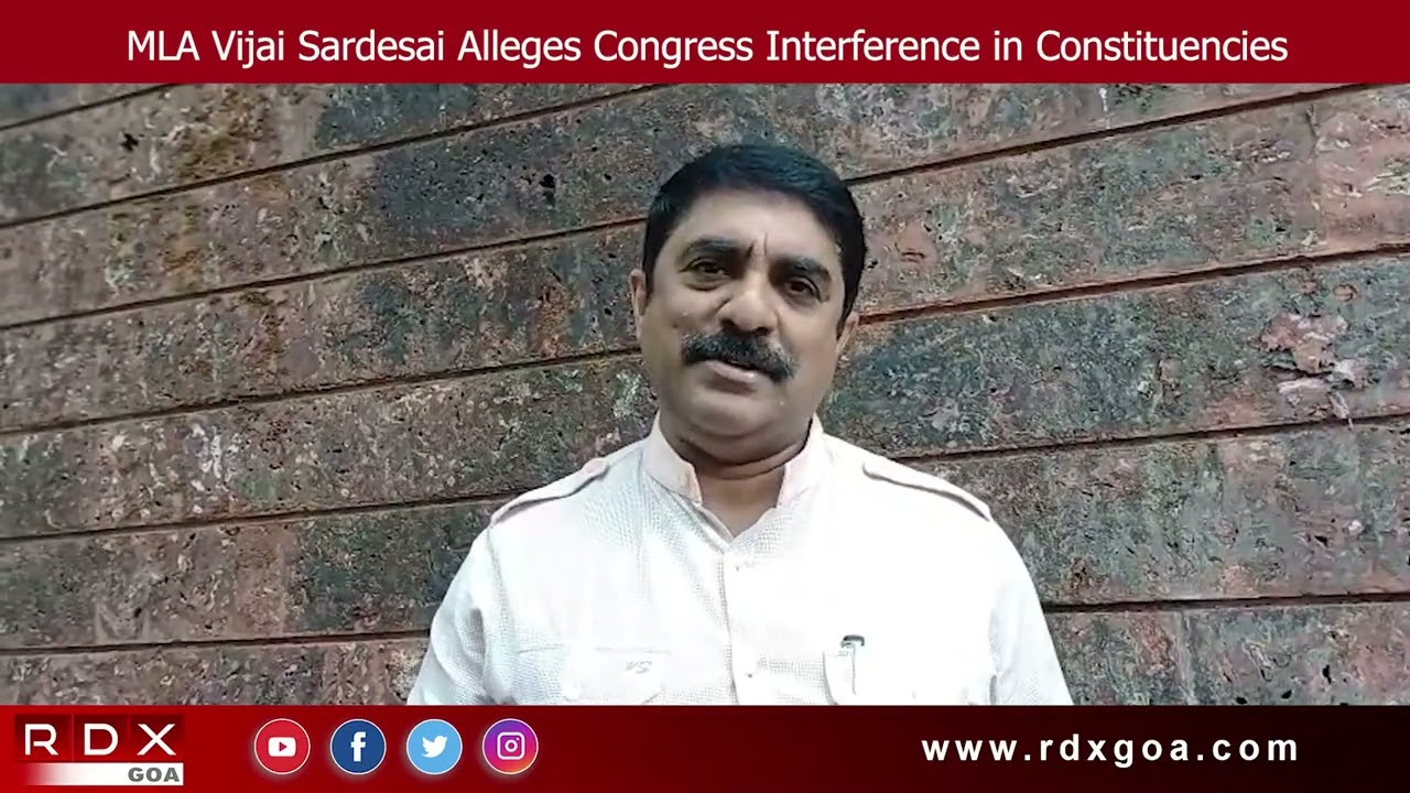MLA Vijai Sardesai Alleges Congress Interference in Constituencies