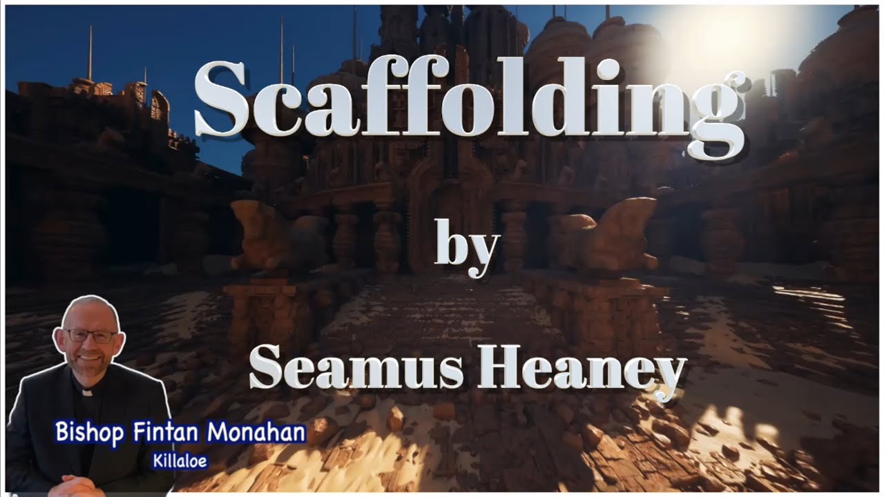 Scaffolding - Seamus Heaney