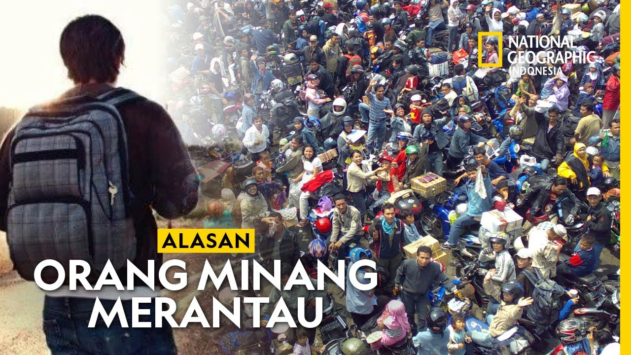 Alasan Orang Minang Merantau, Bukan Sereceh itu! - NATIONAL GEOGRAPHIC INDONESIA