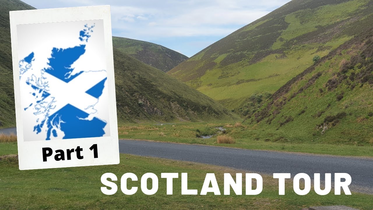 Scotland Tour (Part 1)  The Mennock pass