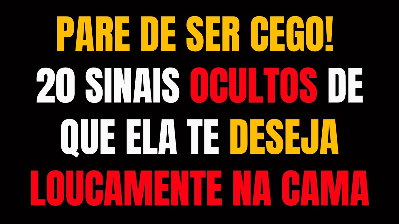 Se você notar 3 desses 20 sinais... ela quer você na cama dela! 🤟