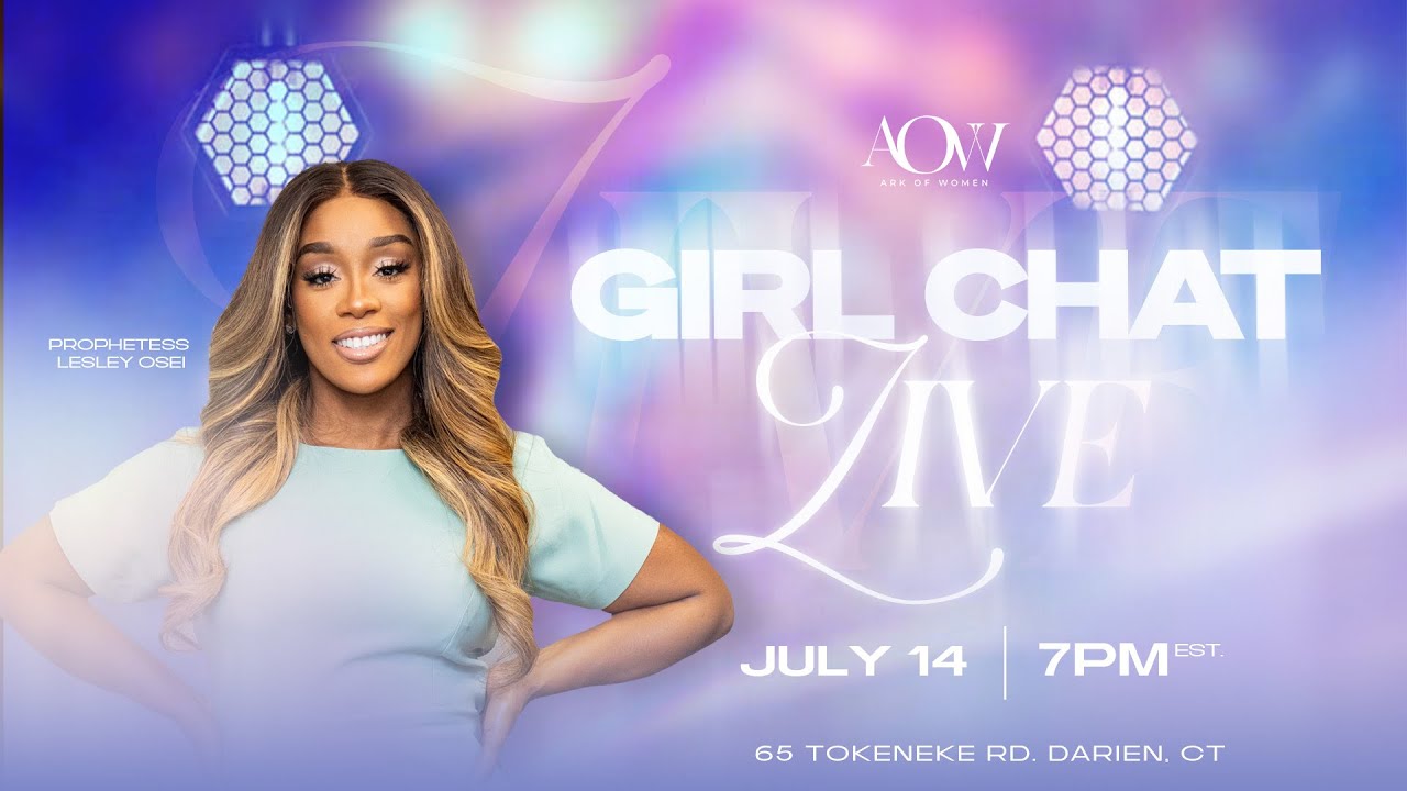 GIRL CHAT LIVE | PROPHETESS LESLEY OSEI | ARK OF WOMEN