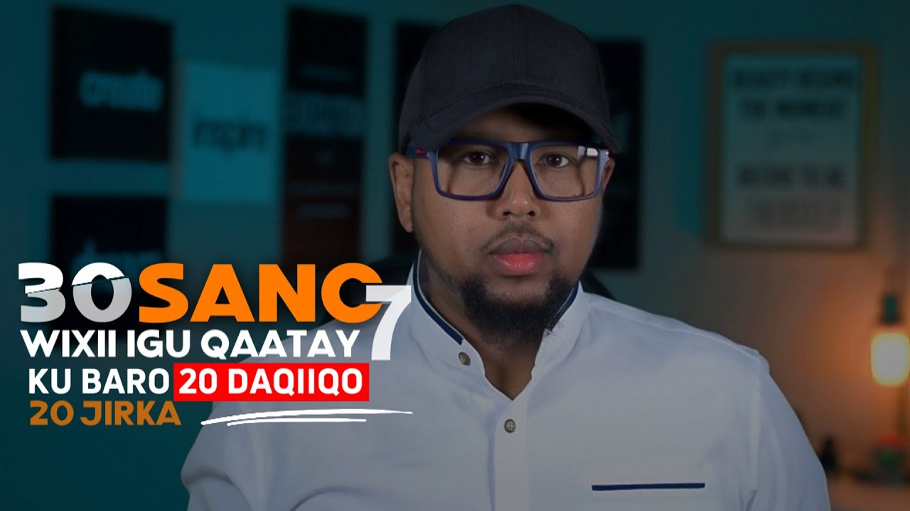 30 Sano Wixii Igu Qaatay Ku Baro 20 Daqiiqo - 20 Jirka