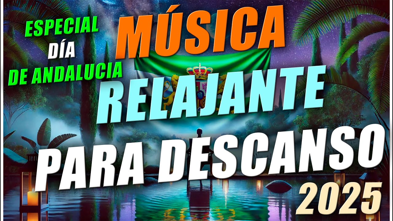 HIMNO DE ANDALUCIA MUSICA POSITIVA PARA RELAJARSE