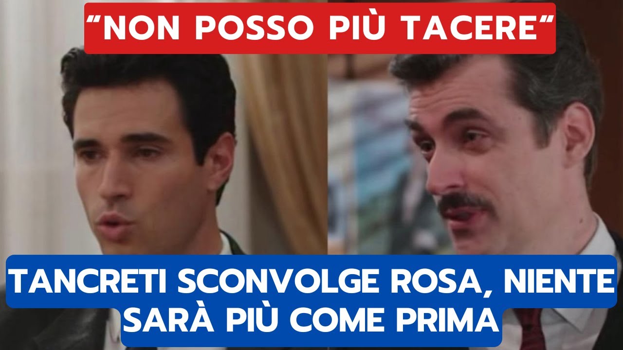 IL PARADISO DELLE SIGNORE ANTICIPAZIONI: TANCRETI SCONVOLGE ROSA, NIENTE SARÀ PIÙ COME PRIMA
