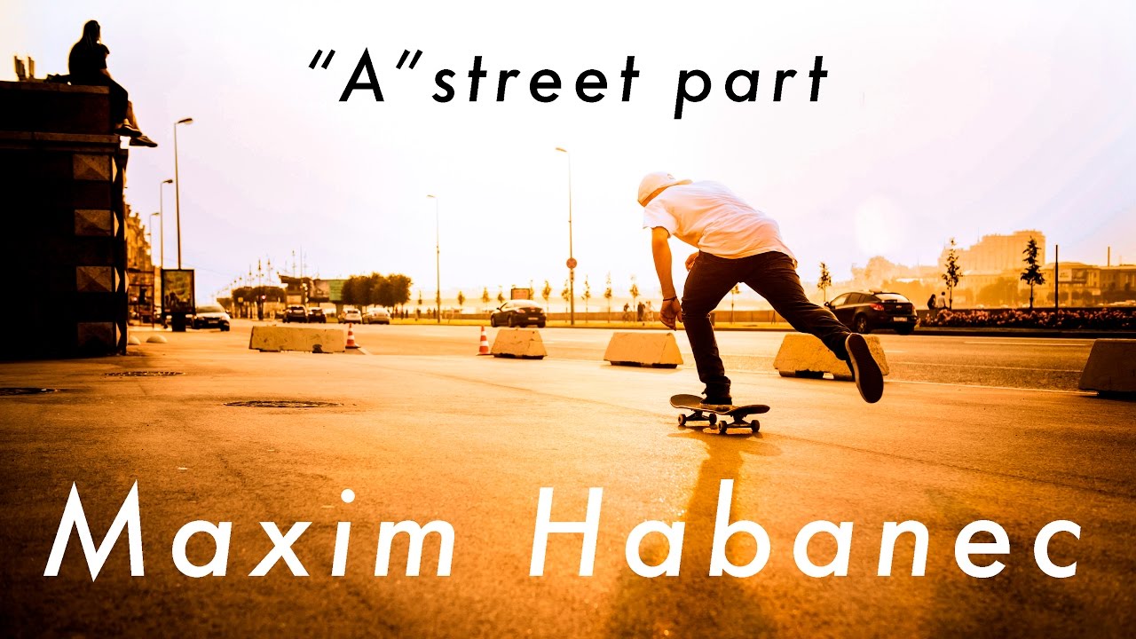 Maxim Habanec "A" street part