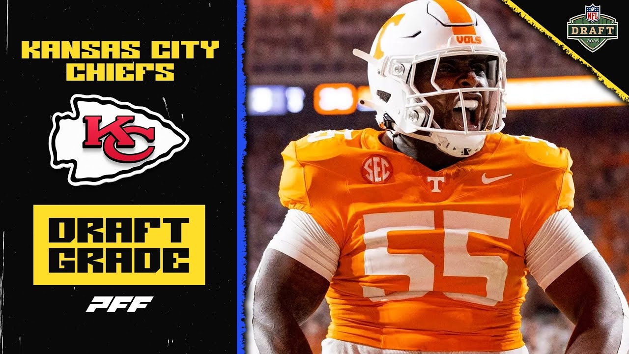 Kansas City Chiefs 2025 Draft Grade | PFF